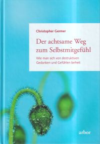 Germer, Der achtsame Weg zum Selbstmitgefühl. (Umschlag)