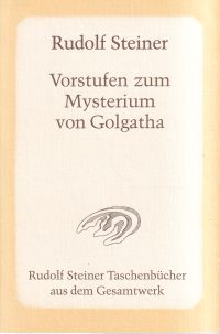 Steiner, Vorstufen zum Mysterium von Golgatha. (Umschlag)