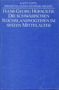 Hofacker, Die schwäbischen Reichslandvogteien im späten Mittelalter (Umschlag)