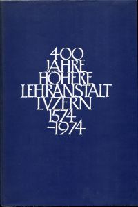 Boesch, 400 Jahre Höhere Lehranstalt Luzern. (Umschlag)