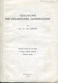 Huszár, Geschichte der ungarischen Zahnheilkunde. (Umschlag)