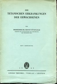 Fünfgeld, Die  tetanischen Erkrankungen der Erwachsenen. (Umschlag)