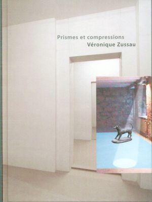 Zussau, Prismes et compressions. (Einband)