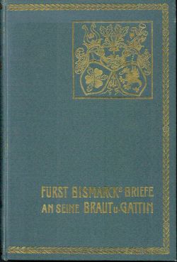 Bismarck, Fürst Bismarcks Briefe an seine Braut und Gattin. (Einband)