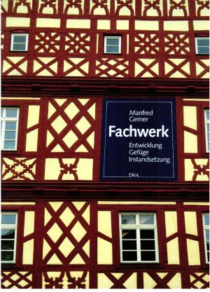 Gerner, Fachwerk. Entwicklung, Gefüge, Instandsetzung. (Einband)