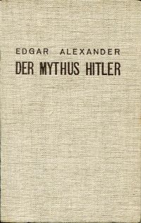 Alexander, Der Mythus Hitler. (Umschlag)