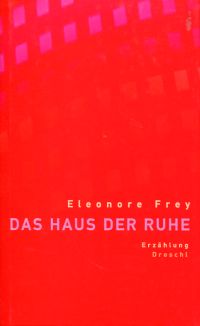 Frey, Das  Haus der Ruhe. (Umschlag)