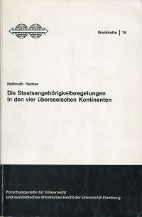 Hecker, Die Staatsangehörigkeitsregelungen in den vier überseeischen Kontinenten (Umschlag)