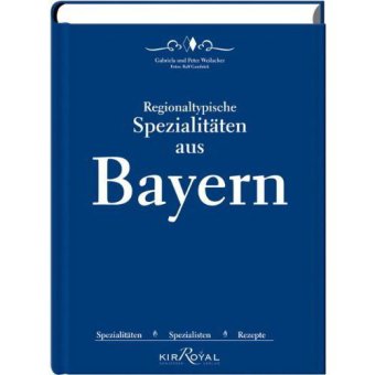 Weilacher, Regionaltypische Spezialitäten aus Bayern. (Einband)