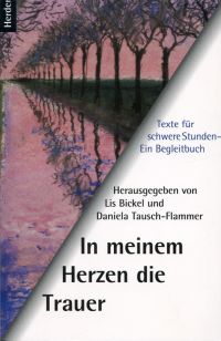 Bickel, In meinem Herzen die Trauer. (Umschlag)