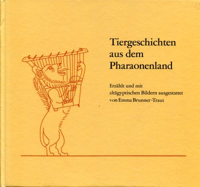 Brunner-Traut, Tiergeschichten aus dem Pharaonenland. (Einband)