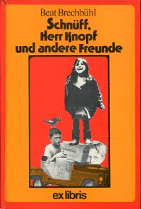 Brechbühl, Schnüff, Herr Knopf und andere Freunde. (Umschlag)