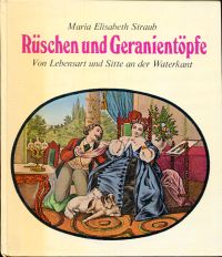 Straub, Rüschen und Geranientöpfe. Von Lebensart und Sitte an der Waterkant. (Umschlag)
