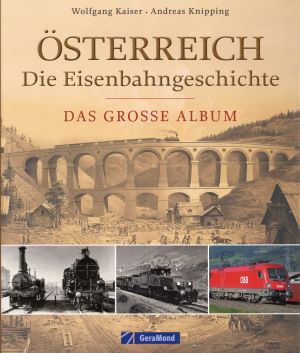 Knipping, Österreich - die Eisenbahngeschichte. (Umschlag)