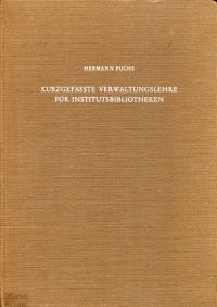 Fuchs, Kurzgefasste Verwaltungslehre für Institutsbibliotheken. (Umschlag)