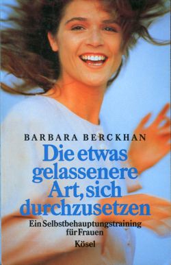 Berckhan, Die  etwas gelassenere Art, sich durchzusetzen. (Einband)