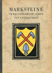Frick, Marksteine im reformierten Leben von Unterstrass. (Umschlag)