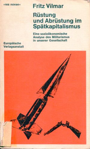 Vilmar, Rüstung und Abrüstung im Spätkapitalismus. (Einband)
