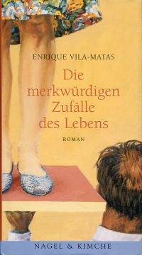 Vila-Matas, Die merkwürdigen Zufälle des Lebens. (Umschlag)