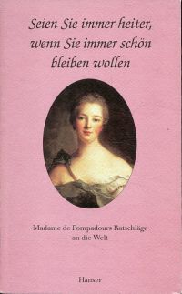 Pompadour, Seien Sie immer heiter, wenn Sie immer schön bleiben wollen. (Umschlag)