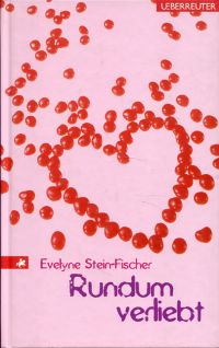 Stein-Fischer, Rundum verliebt. (Umschlag)