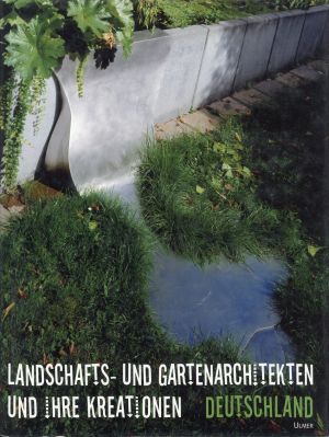 Landschafts- und Gartenarchitekten und ihre Kreationen: Deutschland. (Umschlag)