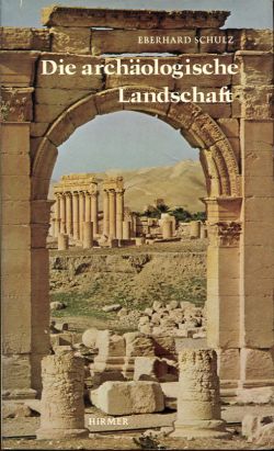 Schulz, Die archäologische Landschaft. (Schutzumschlag)