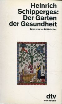 Schipperges, Der Garten der Gesundheit. (Umschlag)