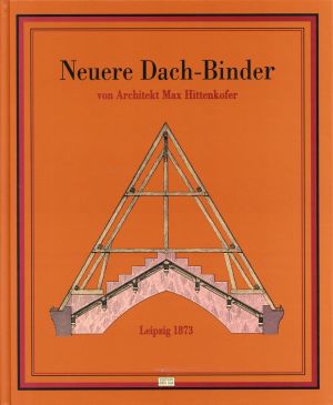 Hittenkofer, Neuere Dachbinder. (Umschlag)