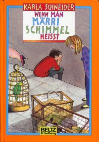 Schneider, Wenn man Märri Schimmel heisst. (Umschlag)