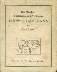 Braungart, Der Münchner Landschafts- und Pferdemaler Ludwig Hartmann 1835-1902. (Umschlag)