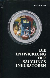 Marx, Die Entwicklung der Säuglingsinkubatoren. (Umschlag)