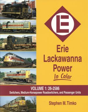 Timko, Erie Lackawanna Power In Color, Vol. 1: 26-2586. (Umschlag)