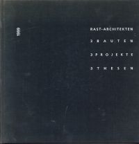 Rast, Rast-Architekten. 3 Bauten, 3 Projekte, 3 Thesen. (Umschlag)