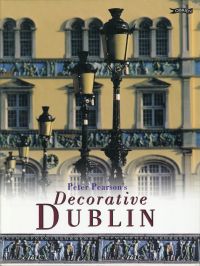 Pearson, Peter Pearson's Decorative Dublin. (Umschlag)
