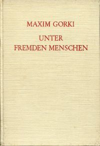 Gorki, Unter fremden Menschen. (Umschlag)
