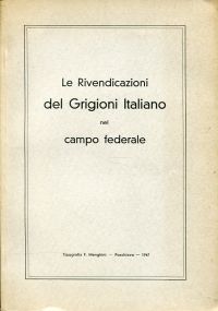 Le rivendicazioni del Grigioni italiano nel campo federale. (Umschlag)