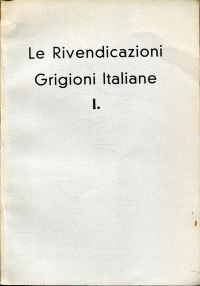 Le rivendicazioni del Grigioni italiano, I. (Umschlag)
