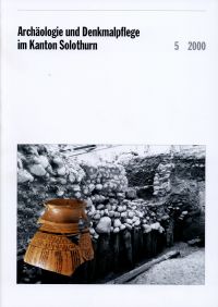 Archäologie und Denkmalpflege im Kanton Solothurn, Band 5 (2000). (Umschlag)