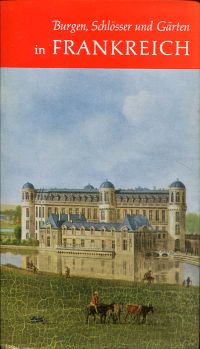 Lorck, Burgen, Schlösser und Gärten in Frankreich. (Umschlag)