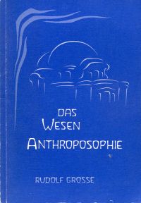 Grosse, Das Wesen Anthroposophie. (Umschlag)