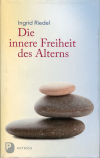 Riedel, Die innere Freiheit des Alterns. (Umschlag)