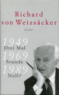 Weizsäcker, Drei mal Stunde Null? (Umschlag)