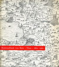 Kantonalbank von Bern, Thun 1862-1962. (Umschlag)