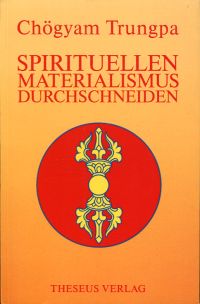 Trungpa, Spirituellen Materialismus durchschneiden. (Umschlag)
