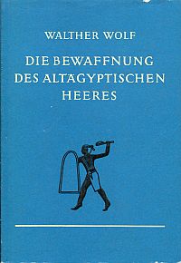 Wolf, Die Bewaffnung des altägyptischen Heeres. (Umschlag)