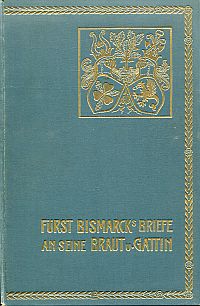Bismarck, Fürst Bismarcks Briefe an seine Braut und Gattin. (Umschlag)