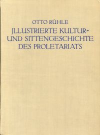 Rühle, Illustrierte Kultur- und Sittengeschichte des Proletariats, Band 1. (Umschlag)