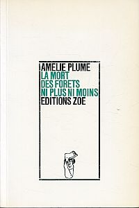 Plume, La mort des forêts ni plus ni moins. (Umschlag)