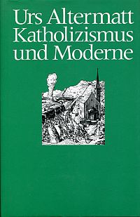 Altermatt, Katholizismus und Moderne. (Umschlag)